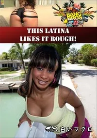 【This Latina Likes It Rough! 】の一覧画像