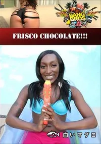 【Frisco Chocolate!!! 】の一覧画像