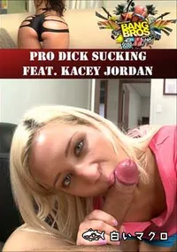 【Pro Dick Sucking Feat. Kacey Jordan 】の一覧画像