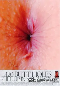 【20 BUTT HOLES ALL UP IN YOUR FACE 】の一覧画像