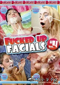 【Fucked Up Facials Vol.4 】の一覧画像